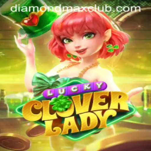Explore the Riches of LuckyCloverLady and Unlock the Diamond MaxWin