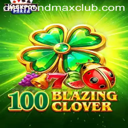 Unveiling 100BlazingClover: The Thrill of Diamond MaxWin